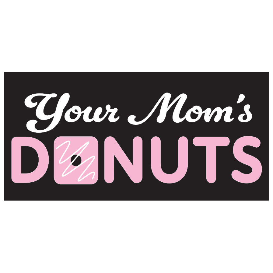 Your Mom's Donuts