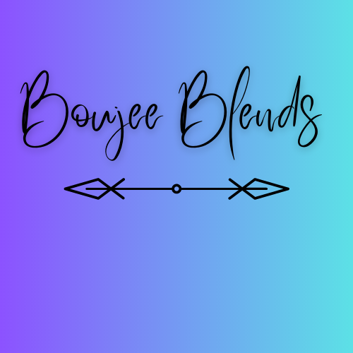 Boujee Blends