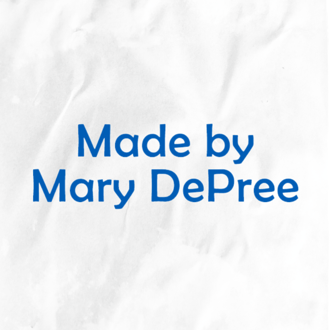 Made By Mary DePree