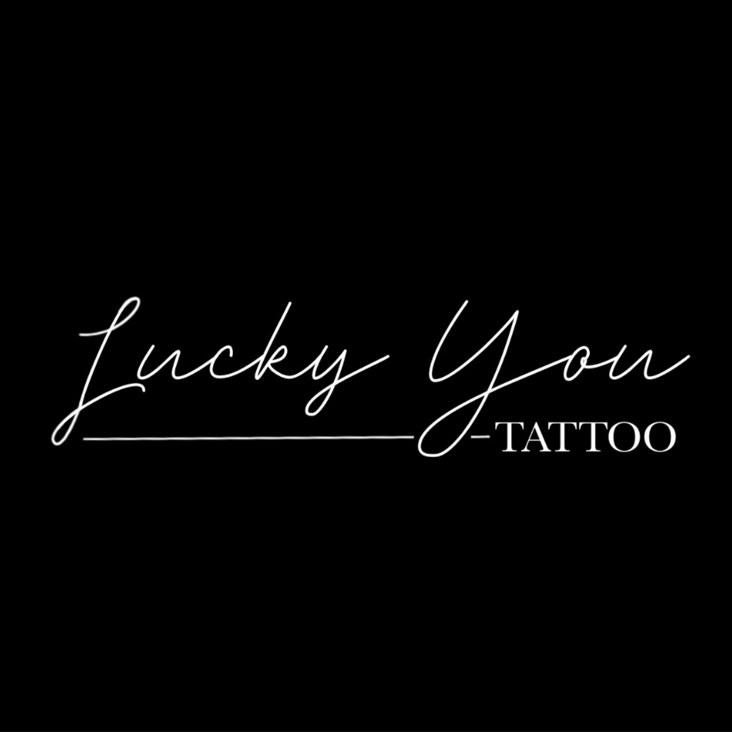 LUCKY YOU TATTOO