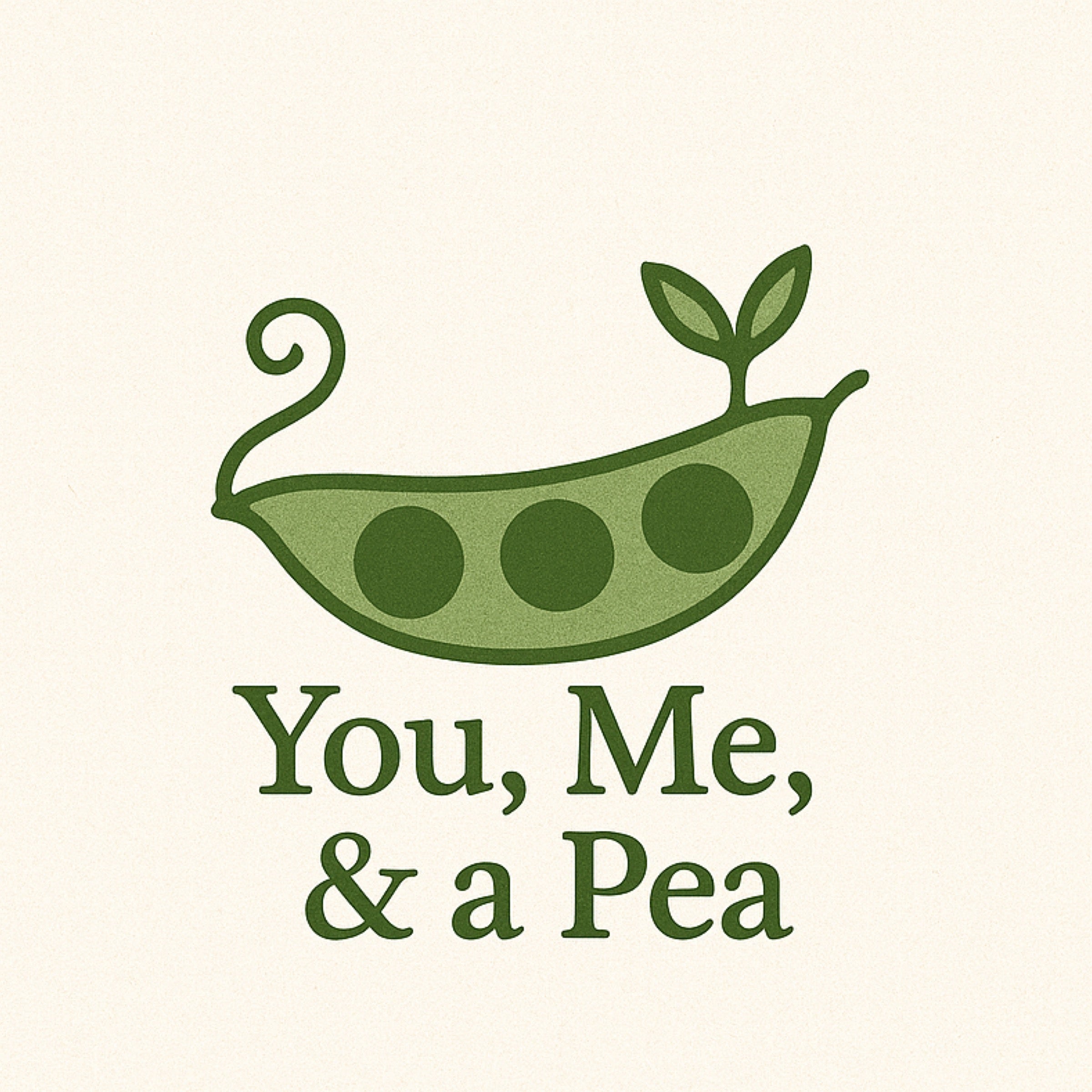 You, Me, & a Pea