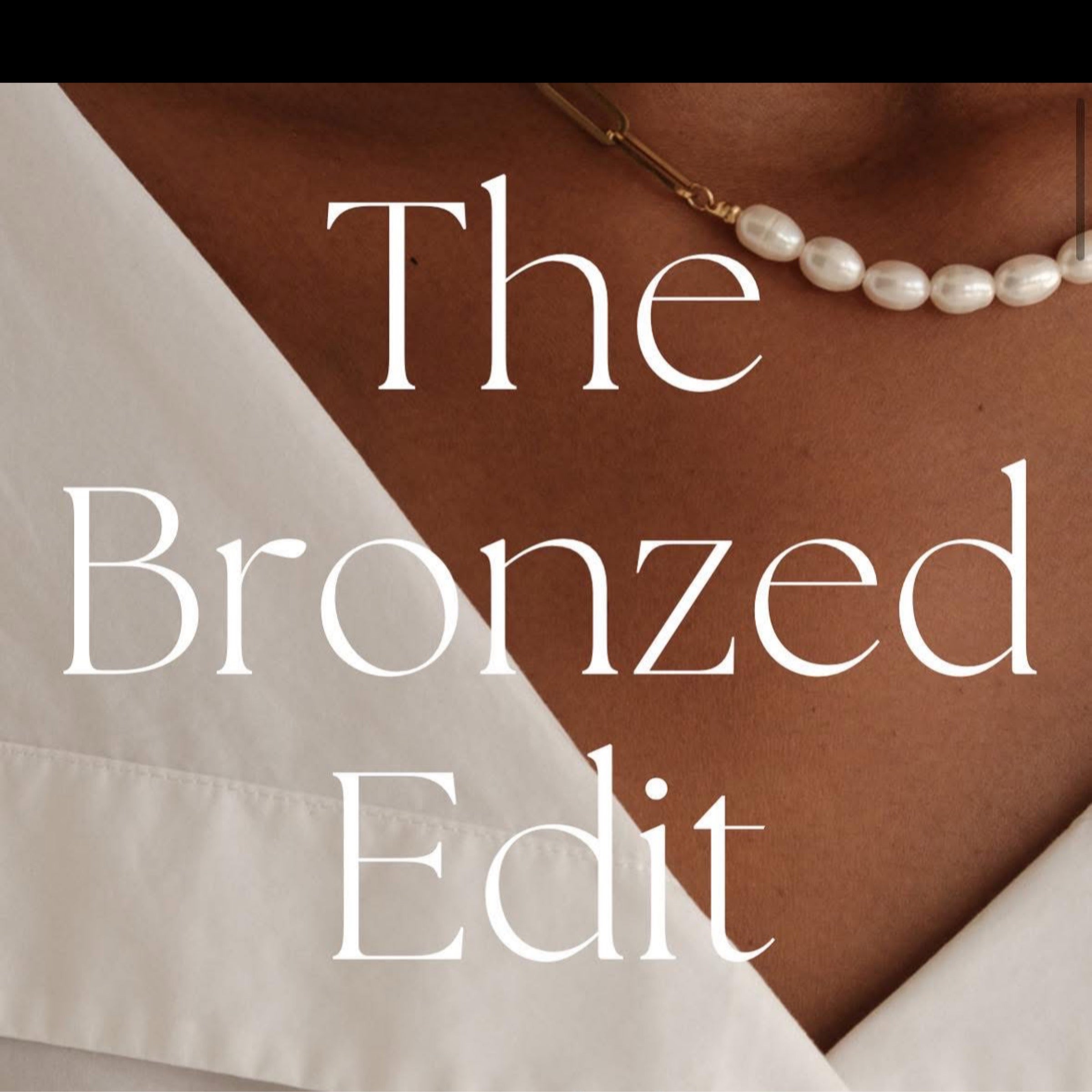 The Bronzed Edit