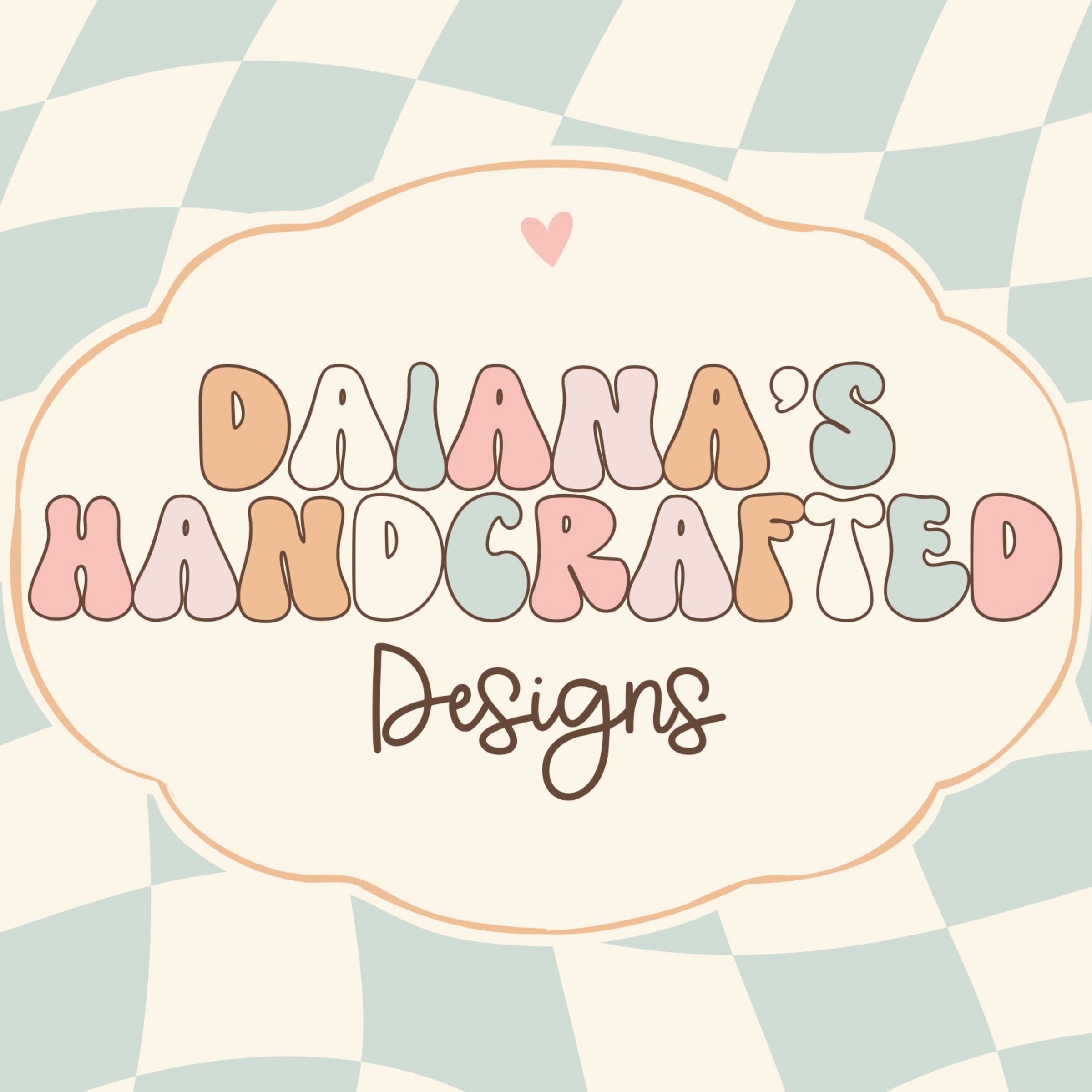 Daiana's Hand Crafted Designs