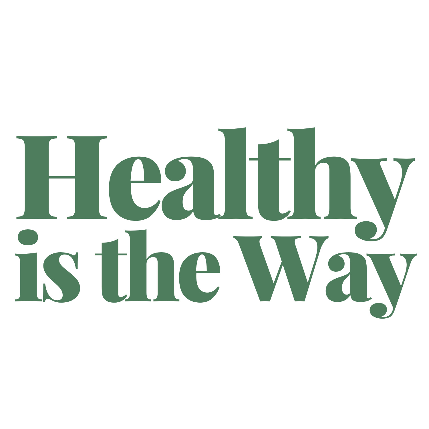 Healthy is the Way