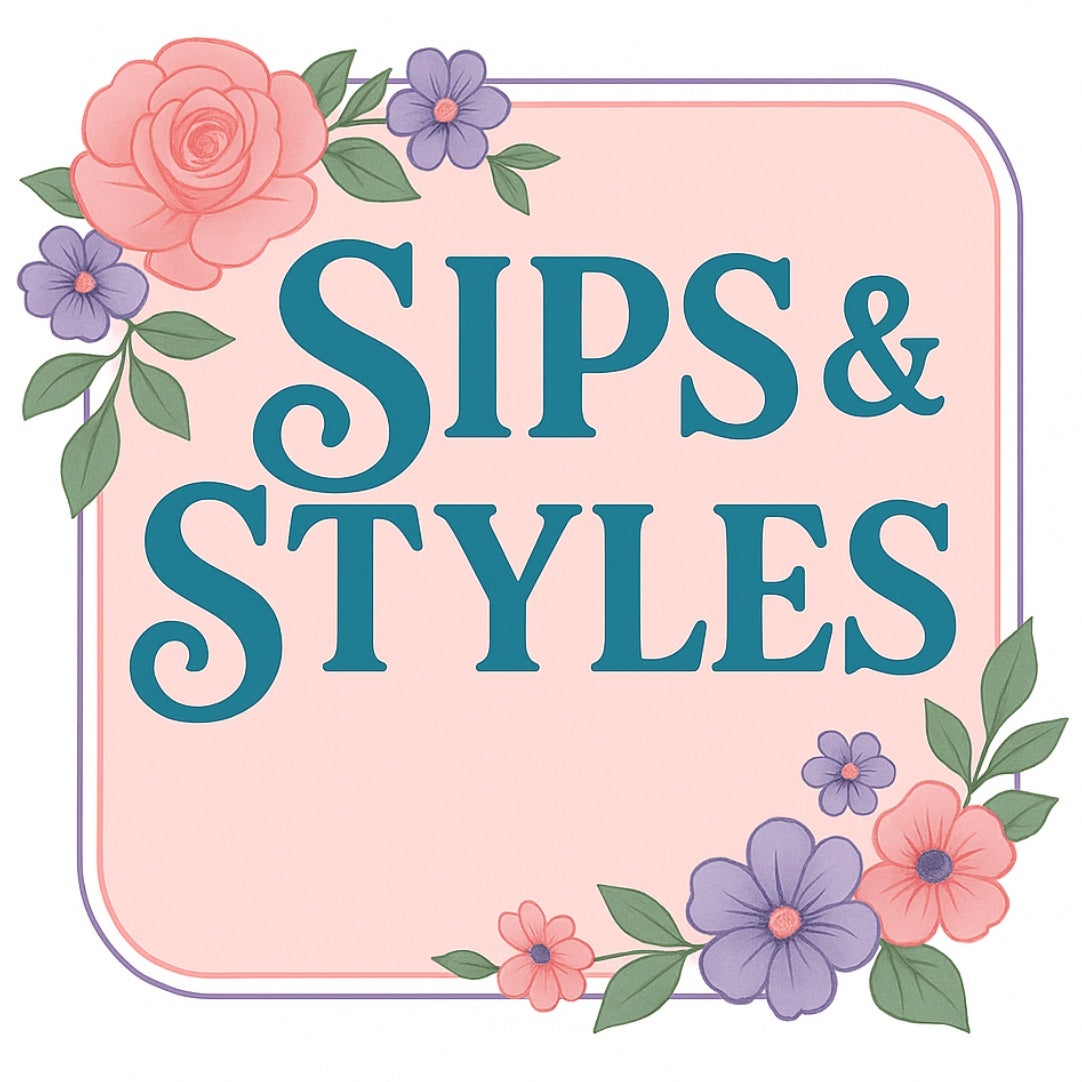 Sips & Styles