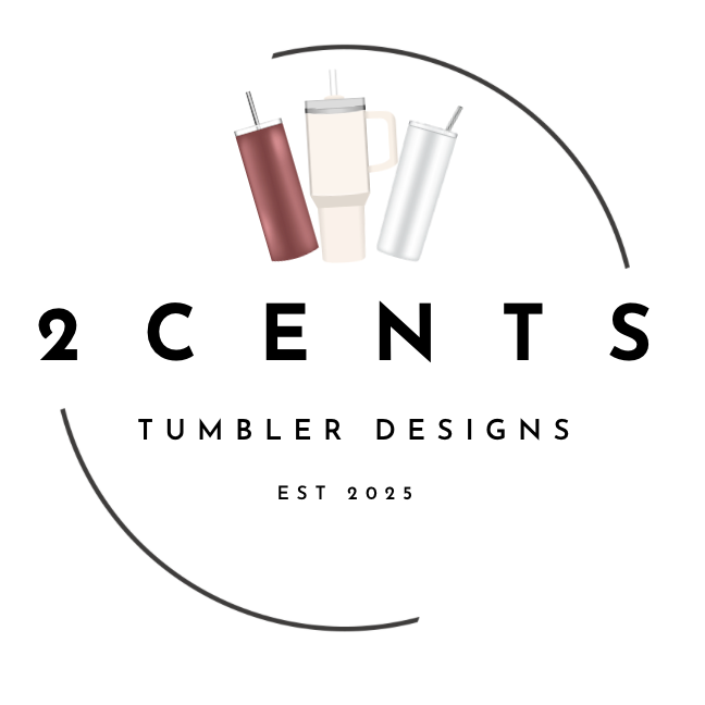 2CENTS Tumbler Designs