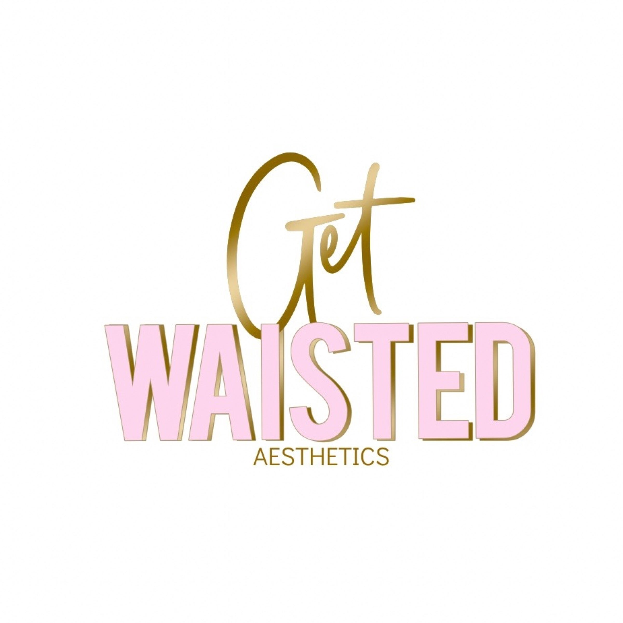 Get Waisted Aesthetics, LCL