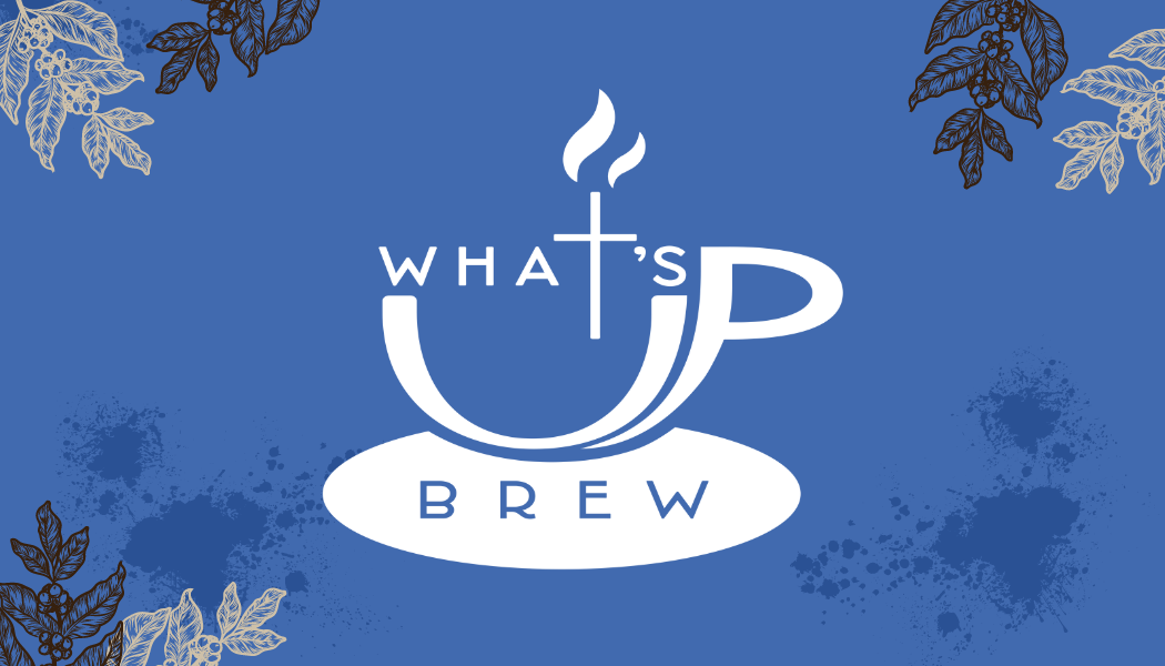 What’s Up Brew?
