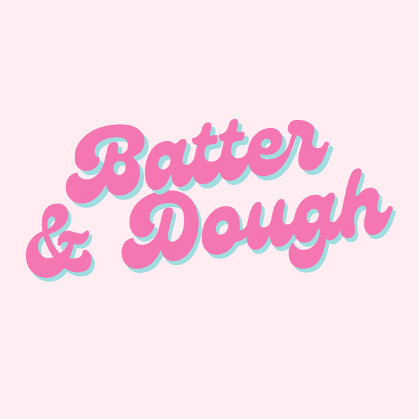 Batter & Dough