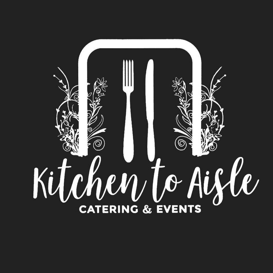 Kitchen to Aisle Catering and Events