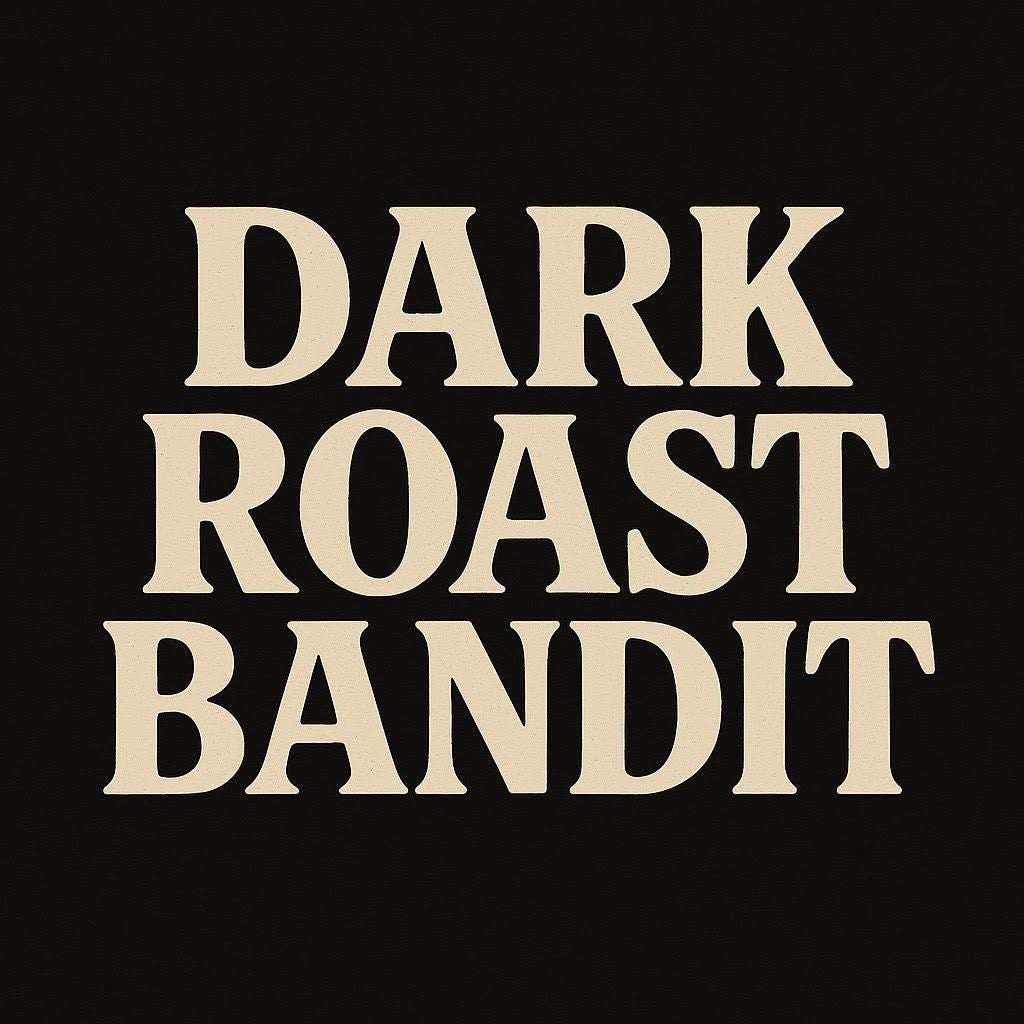 Dark Roast Bandit