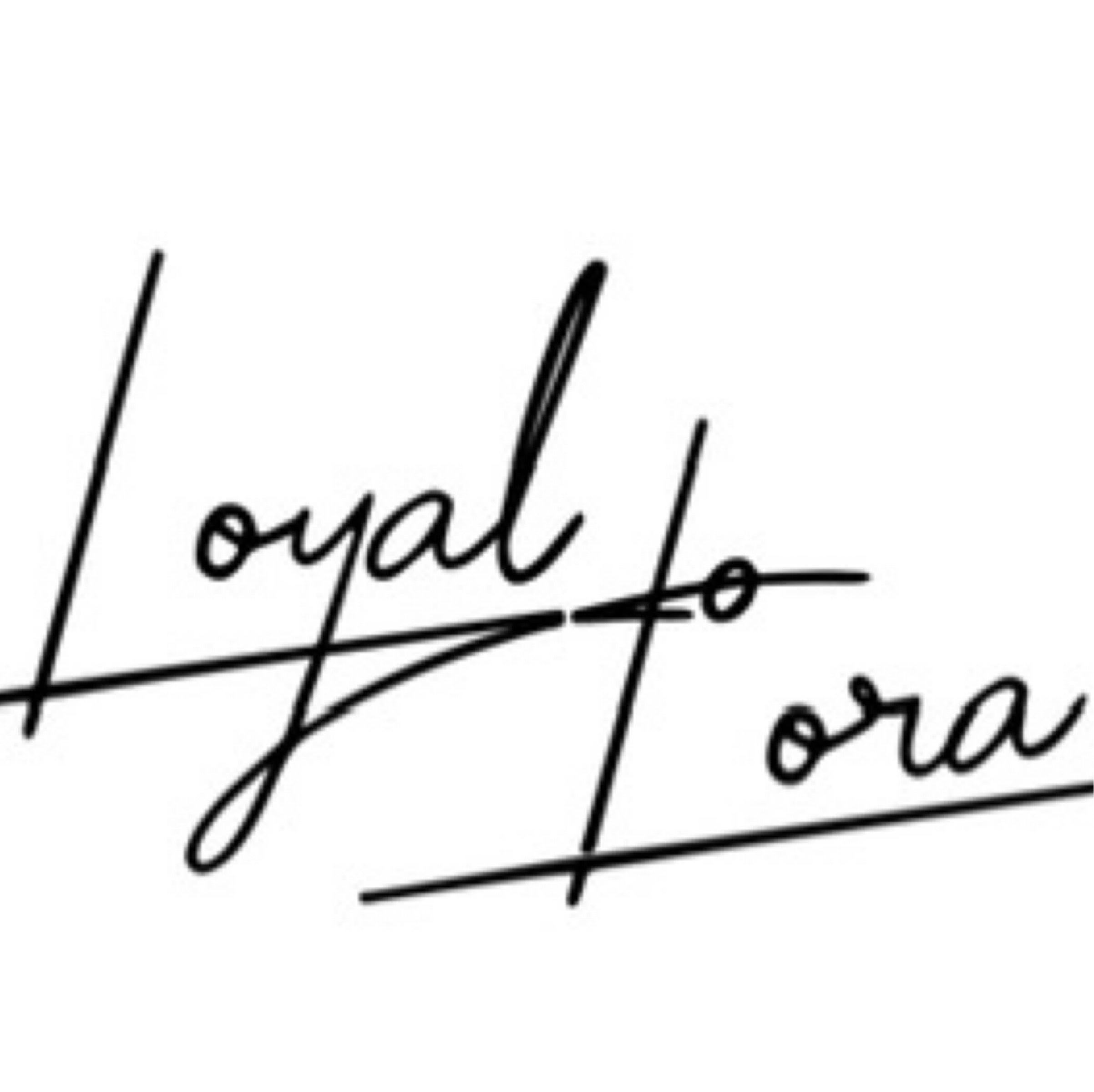 Loyal To Lora
