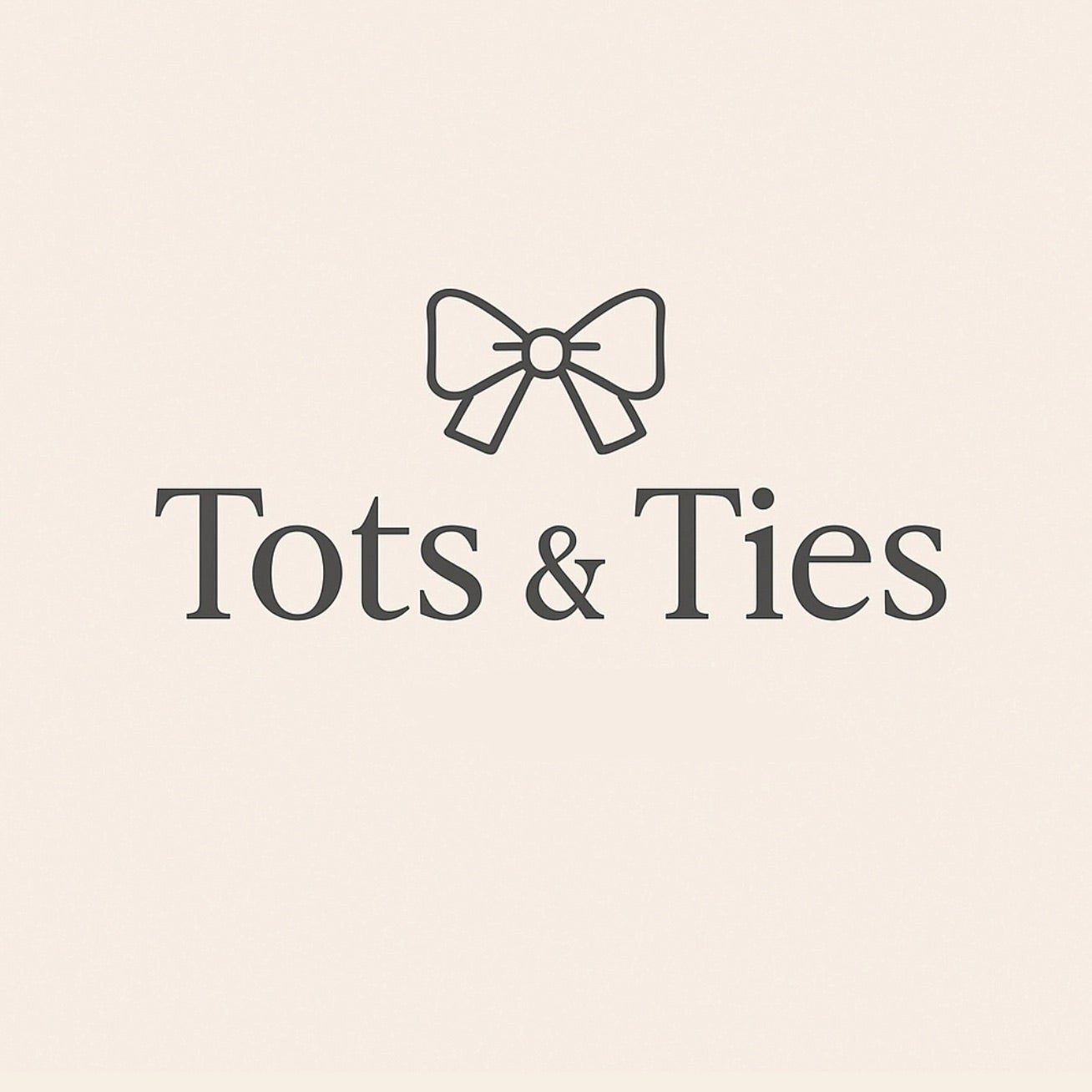 Tots & Ties